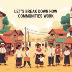Let’s Break Down How Communities Work